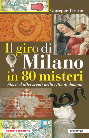 Il giro di Milano in 80 misteri
