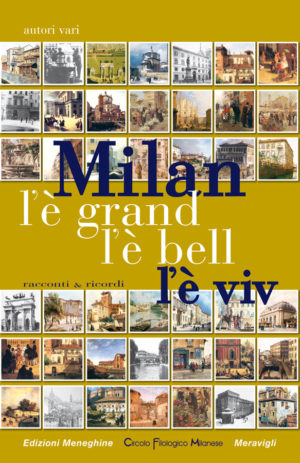 Milan l’è grand, l’è bell, l’è viv