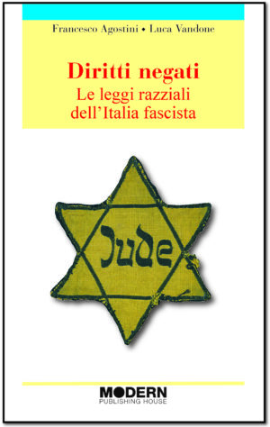 Diritti negati. Le leggi raziali dell'Italia fascista