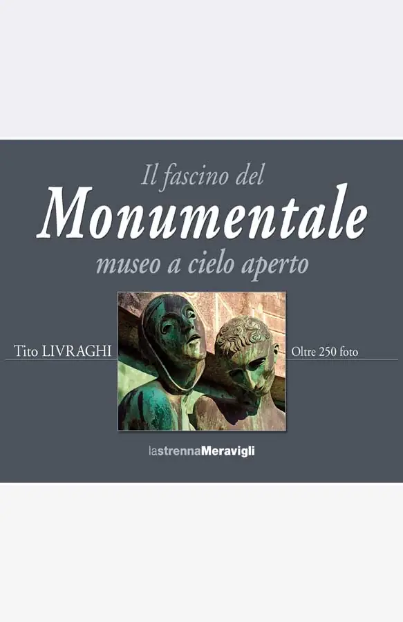 Il fascino del Monumentale museo a cielo aperto